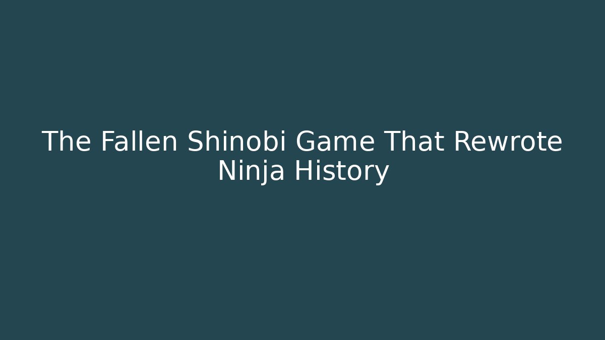 The Fallen Shinobi Game That Rewrote Ninja History - Vintage E-Juice