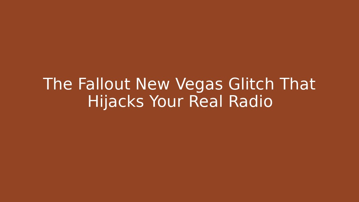 The Fallout New Vegas Glitch That Hijacks Your Real Radio