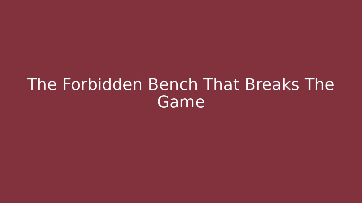 The Forbidden Bench That Breaks The Game - Vintage E-Juice