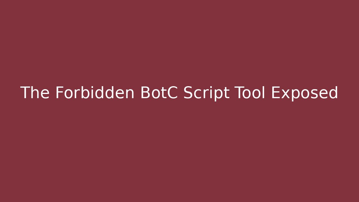 The Forbidden BotC Script Tool Exposed - Vintage E-Juice