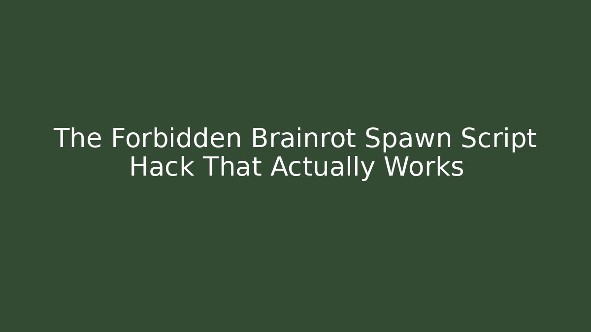 The Forbidden Brainrot Spawn Script Hack That Actually Works - Vintage E-Juice