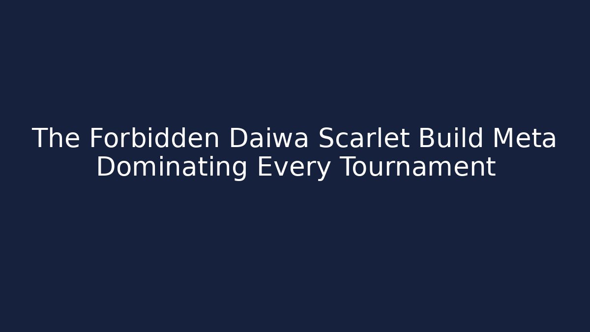 The Forbidden Daiwa Scarlet Build Meta Dominating Every Tournament