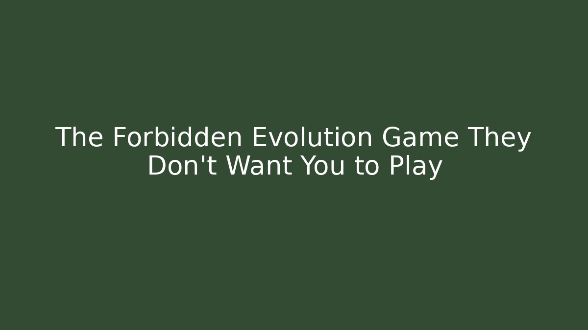 The Forbidden Evolution Game They Don't Want You to Play - Vintage E-Juice