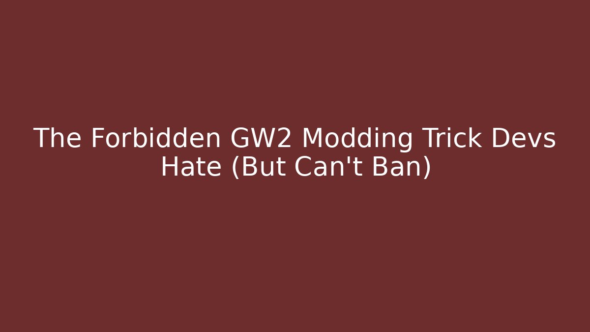 The Forbidden GW2 Modding Trick Devs Hate (But Can't Ban) - Vintage E-Juice