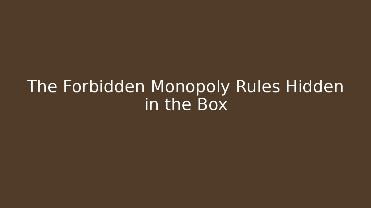 The Forbidden Monopoly Rules Hidden in the Box - Vintage E-Juice