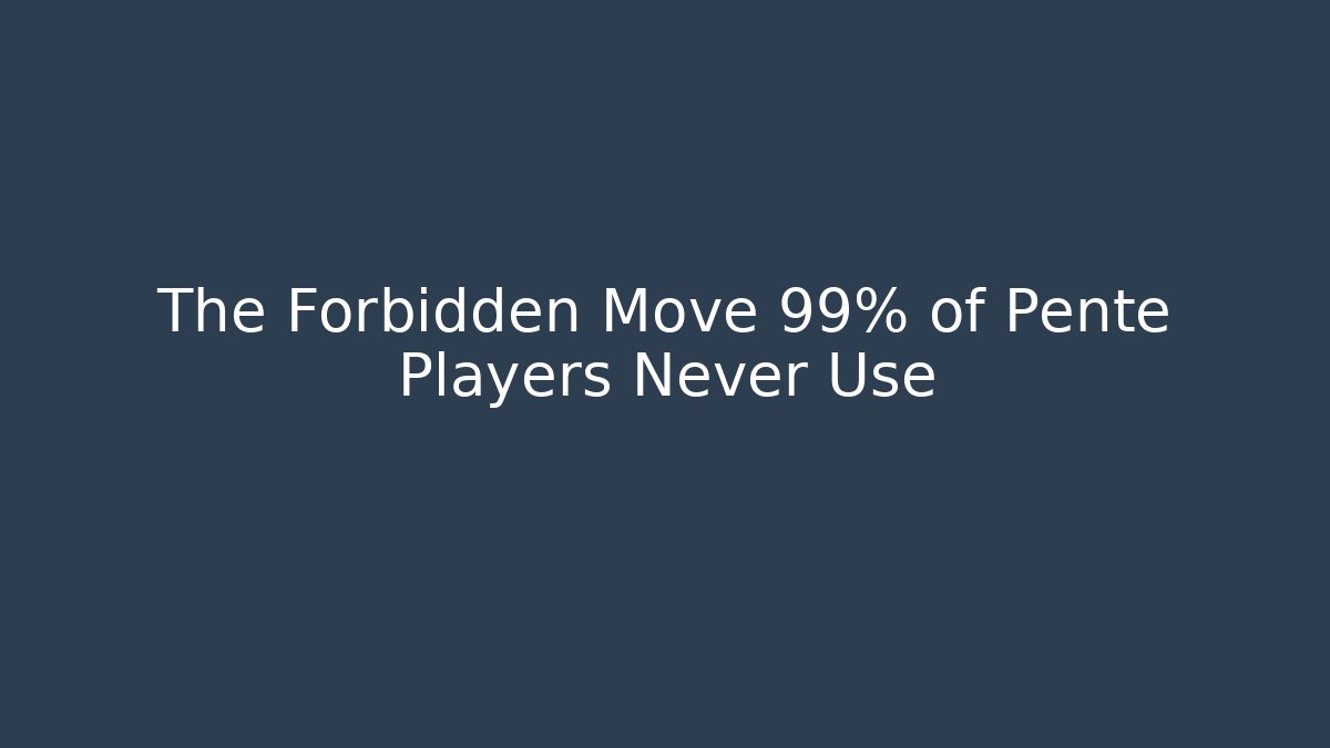 The Forbidden Move 99% of Pente Players Never Use