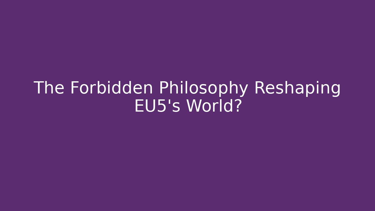 The Forbidden Philosophy Reshaping EU5's World? - Vintage E-Juice