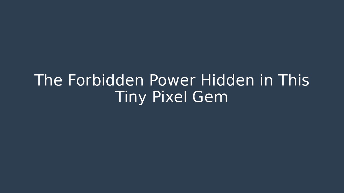 The Forbidden Power Hidden in This Tiny Pixel Gem