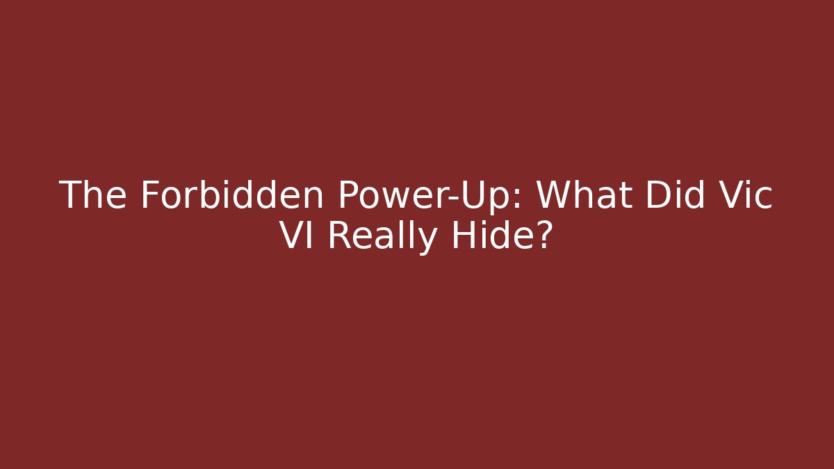 The Forbidden Power-Up: What Did Vic VI Really Hide?