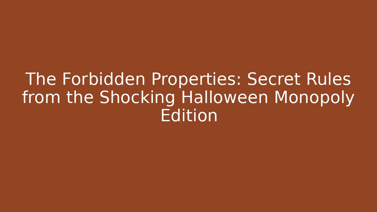 The Forbidden Properties: Secret Rules from the Shocking Halloween Monopoly Edition - Vintage E-Juice