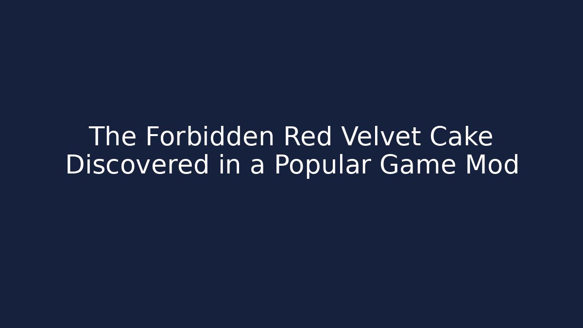 The Forbidden Red Velvet Cake Discovered in a Popular Game Mod