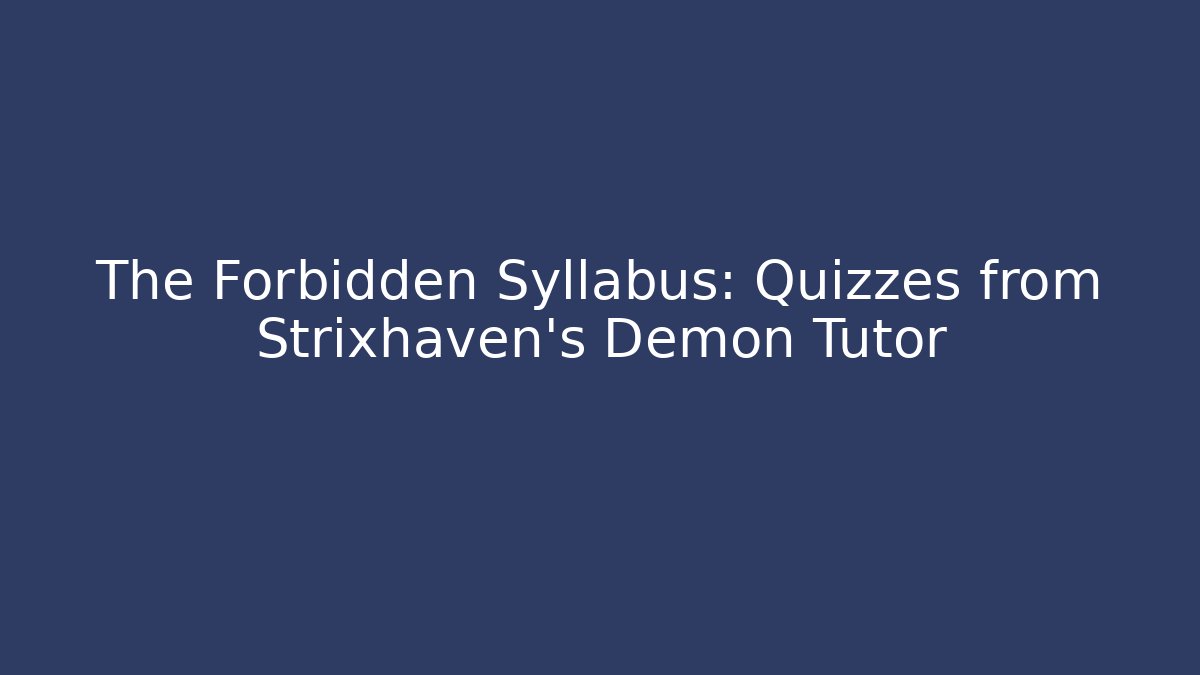 The Forbidden Syllabus: Quizzes from Strixhaven's Demon Tutor - Vintage E-Juice