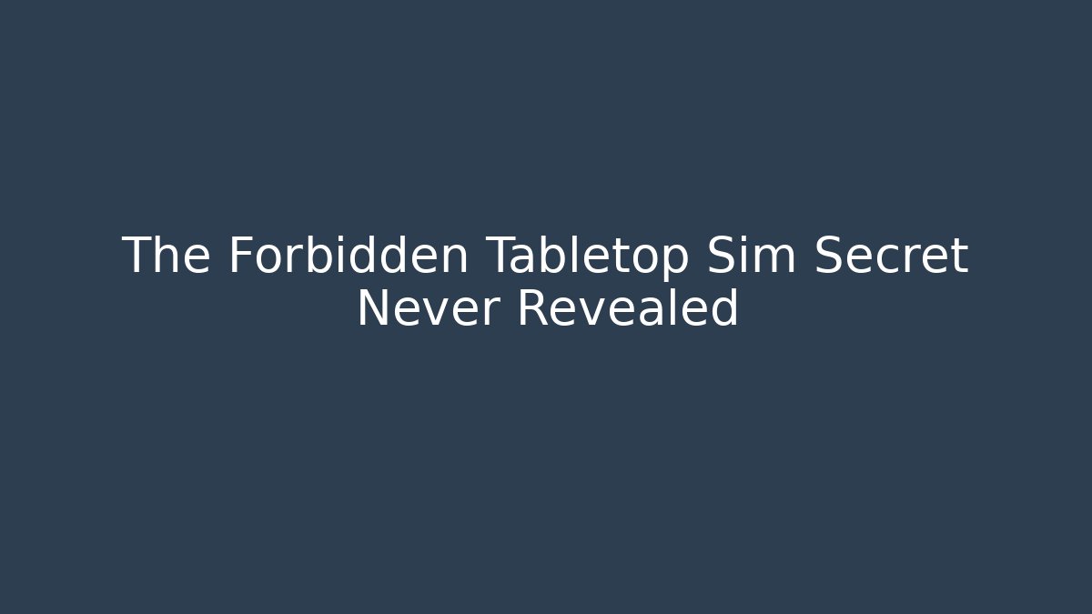 The Forbidden Tabletop Sim Secret Never Revealed - Vintage E-Juice