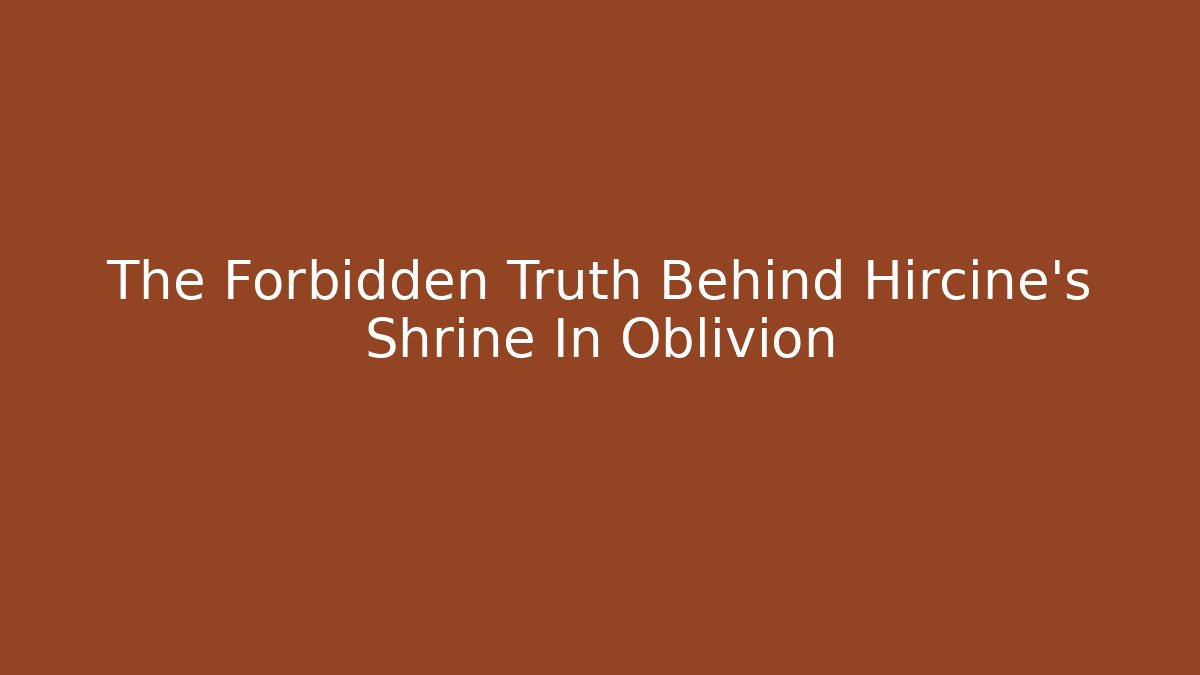 The Forbidden Truth Behind Hircine's Shrine In Oblivion