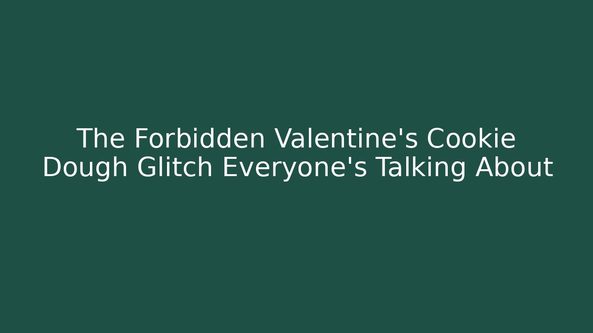The Forbidden Valentine's Cookie Dough Glitch Everyone's Talking About - Vintage E-Juice