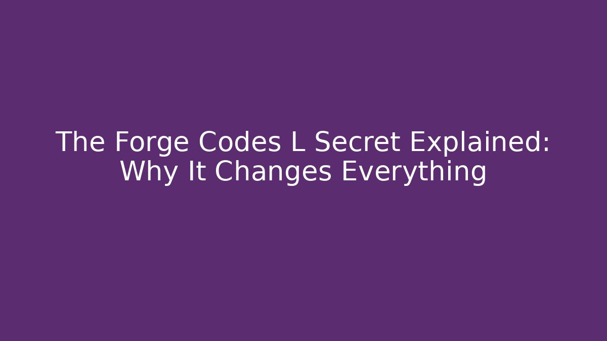 The Forge Codes L Secret Explained: Why It Changes Everything - Vintage E-Juice