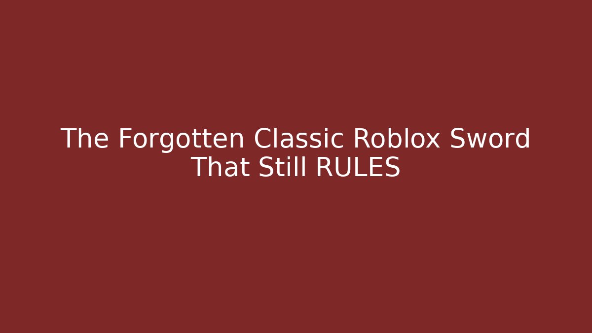 The Forgotten Classic Roblox Sword That Still RULES