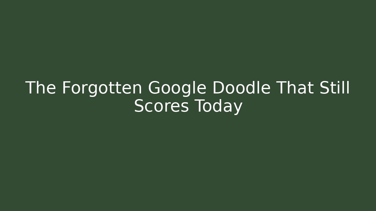 The Forgotten Google Doodle That Still Scores Today