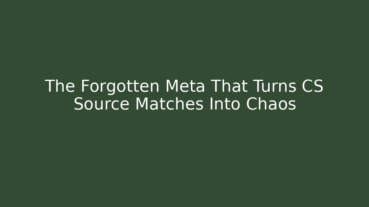 The Forgotten Meta That Turns CS Source Matches Into Chaos
