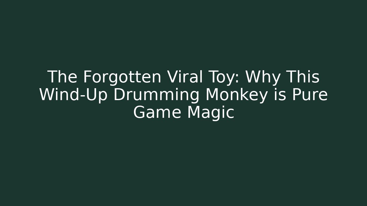 The Forgotten Viral Toy: Why This Wind-Up Drumming Monkey is Pure Game Magic