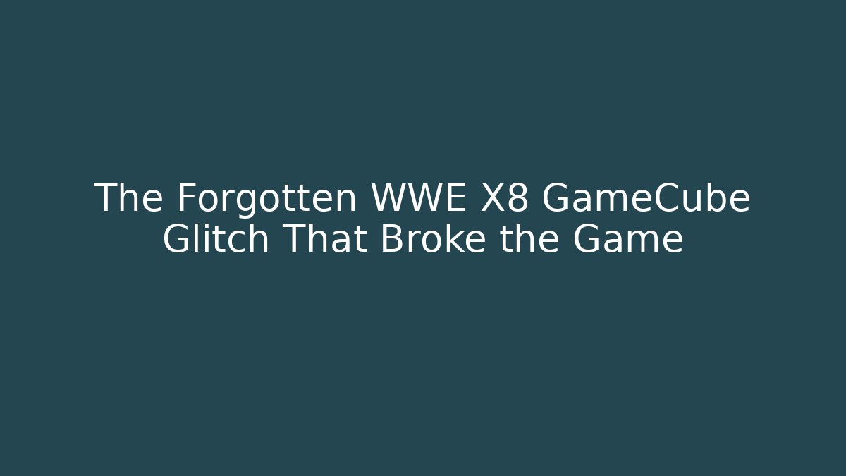 The Forgotten WWE X8 GameCube Glitch That Broke the Game