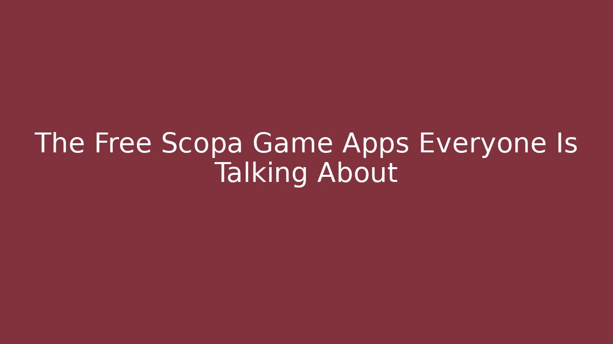The Free Scopa Game Apps Everyone Is Talking About
