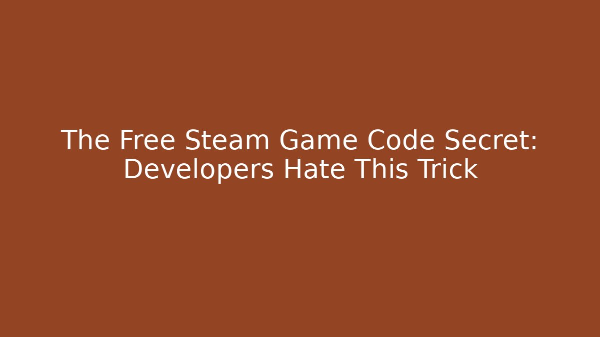 The Free Steam Game Code Secret: Developers Hate This Trick