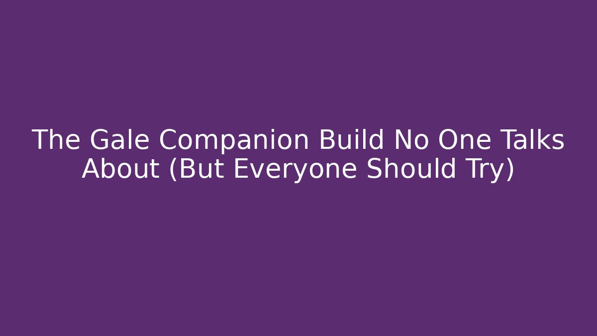 The Gale Companion Build No One Talks About (But Everyone Should Try)
