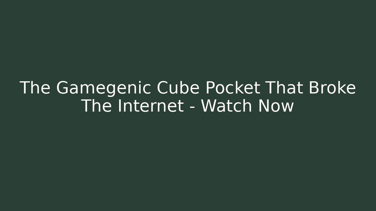 The Gamegenic Cube Pocket That Broke The Internet – Watch Now