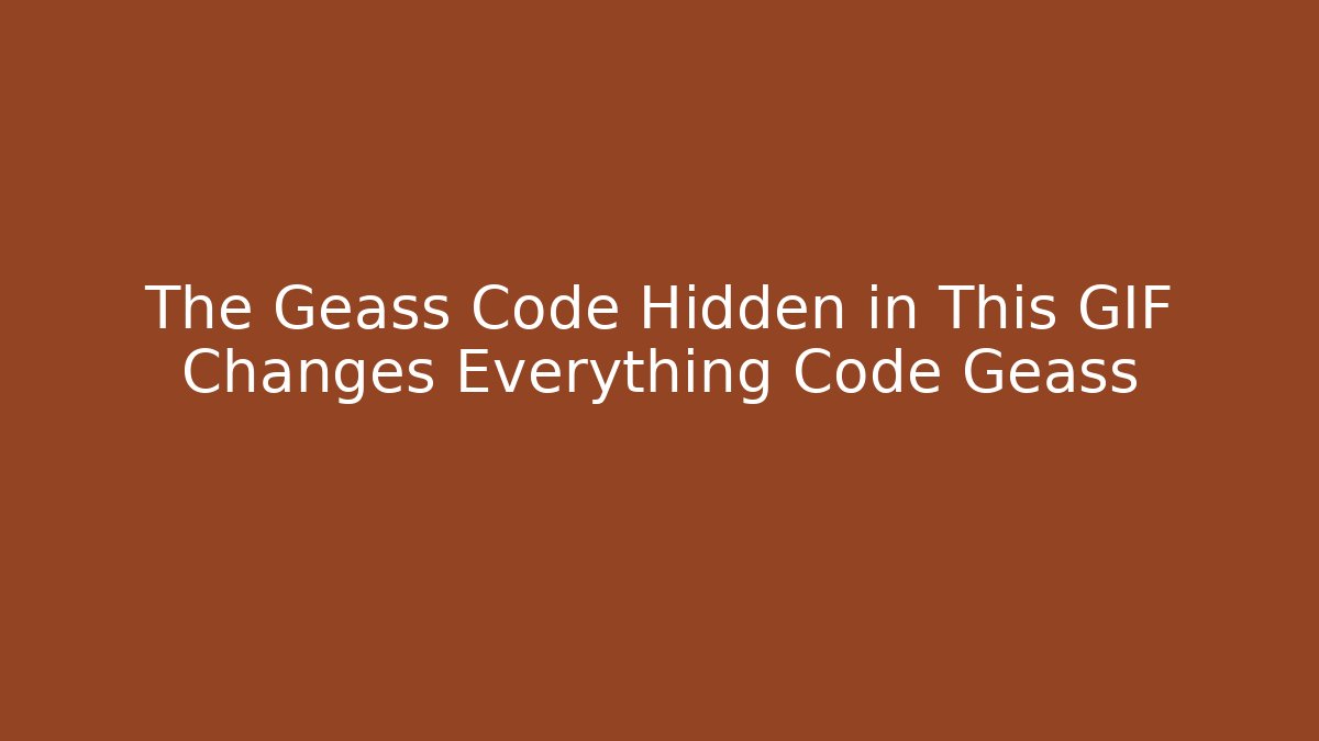 The Geass Code Hidden in This GIF Changes Everything Code Geass