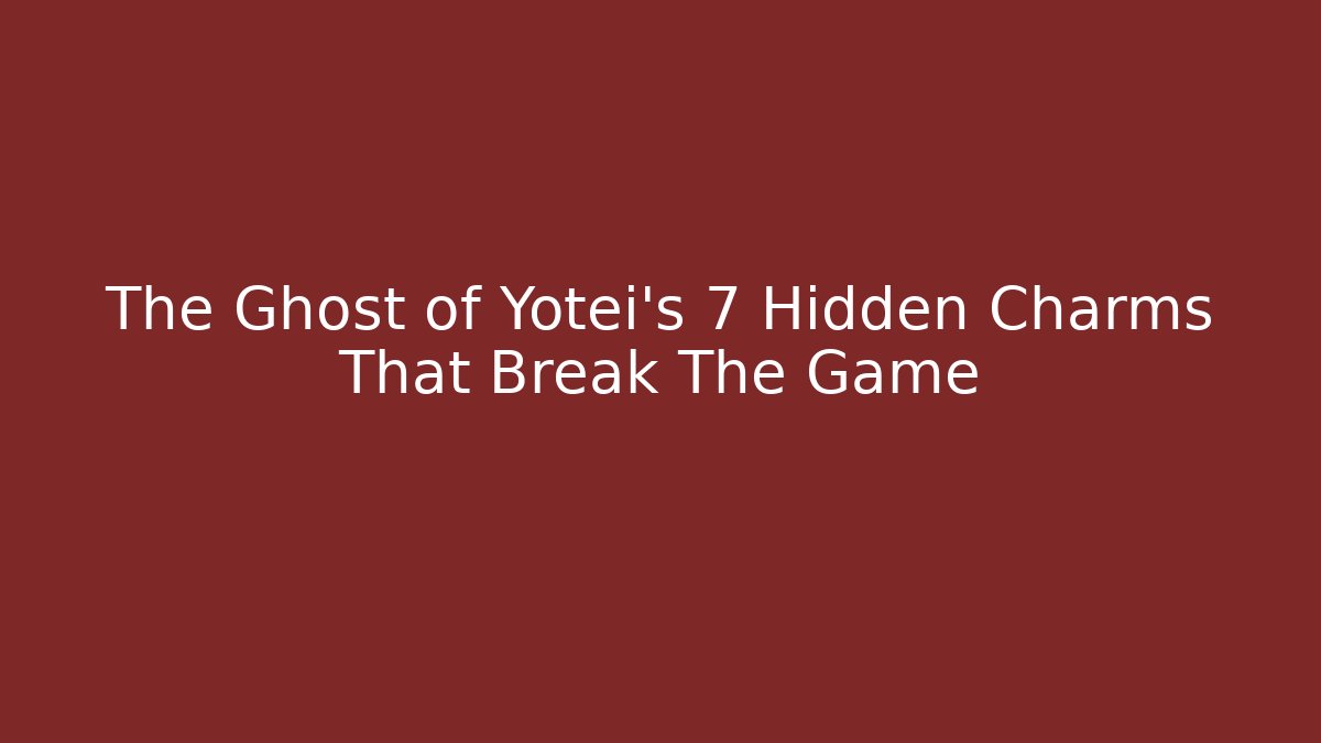 The Ghost of Yotei's 7 Hidden Charms That Break The Game