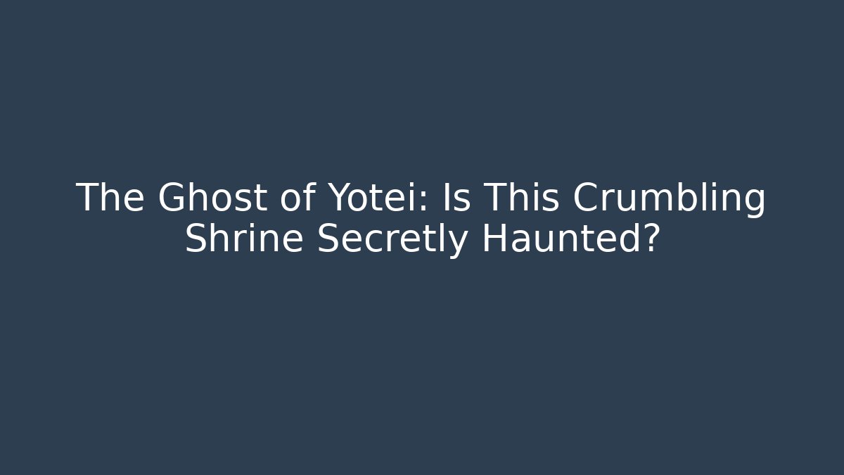 The Ghost of Yotei: Is This Crumbling Shrine Secretly Haunted?
