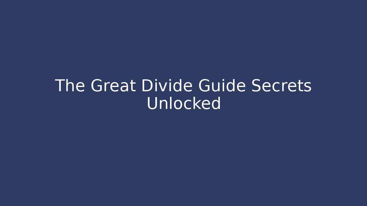 The Great Divide Guide Secrets Unlocked - Vintage E-Juice