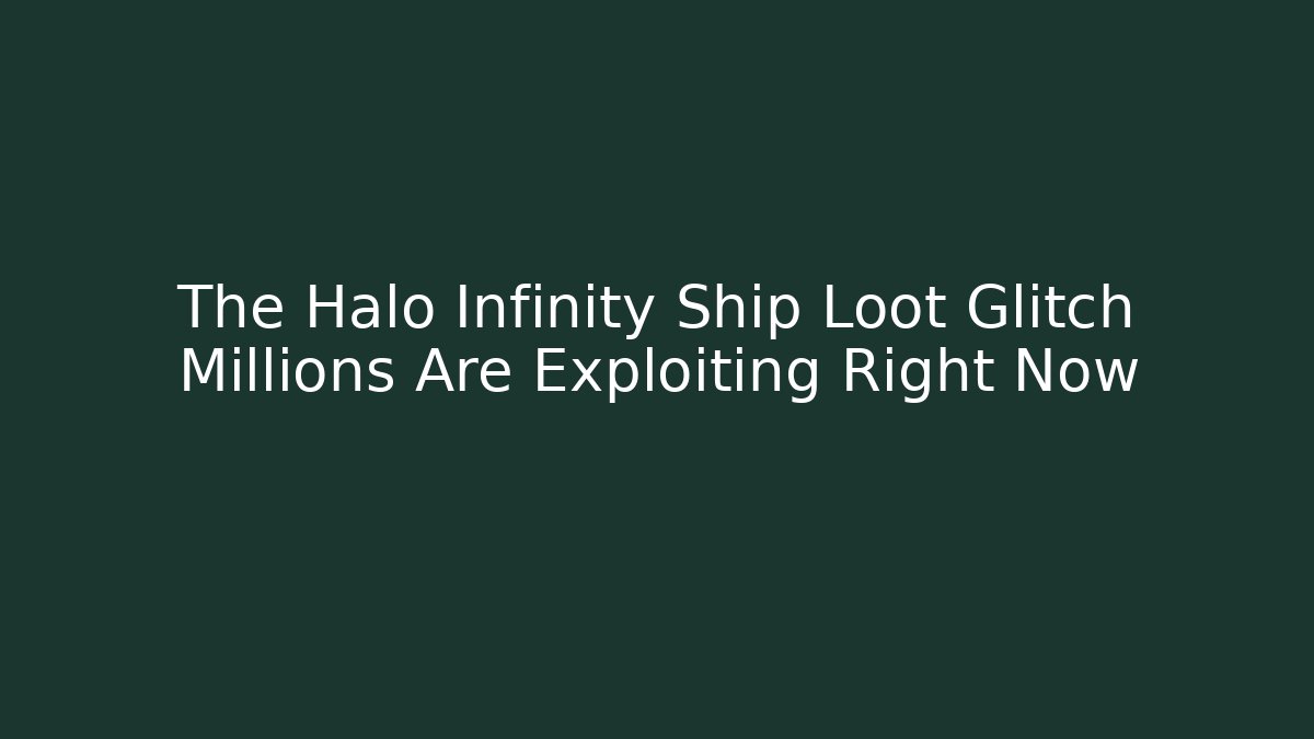 The Halo Infinity Ship Loot Glitch Millions Are Exploiting Right Now