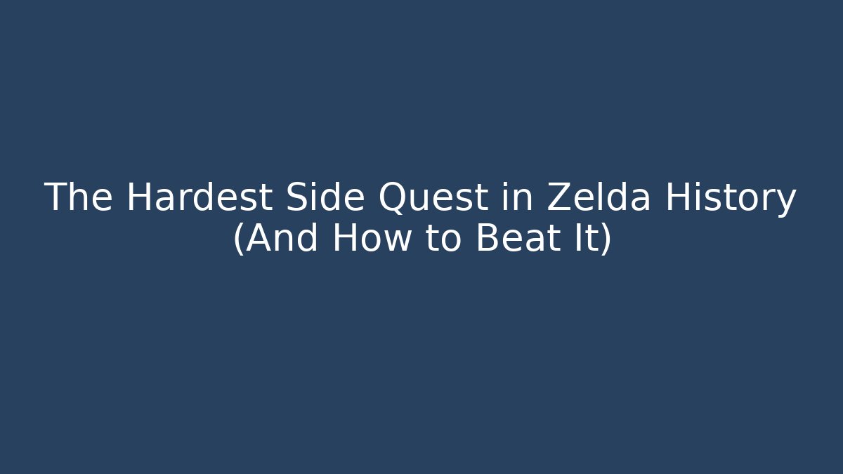 The Hardest Side Quest in Zelda History (And How to Beat It)