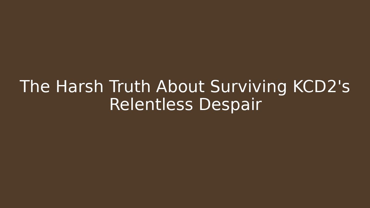 The Harsh Truth About Surviving KCD2's Relentless Despair