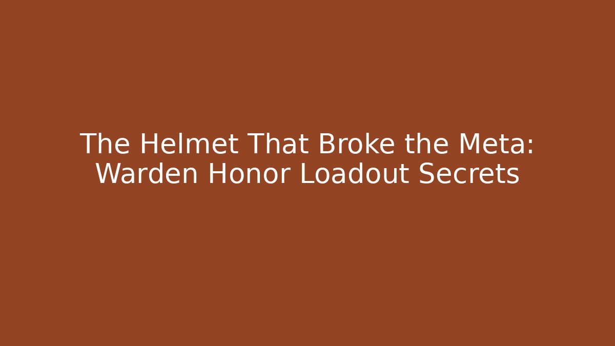 The Helmet That Broke the Meta: Warden Honor Loadout Secrets