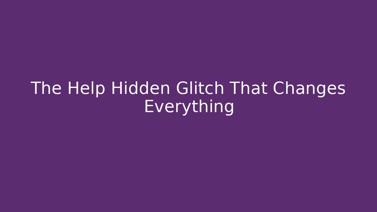The Help Hidden Glitch That Changes Everything - Vintage E-Juice