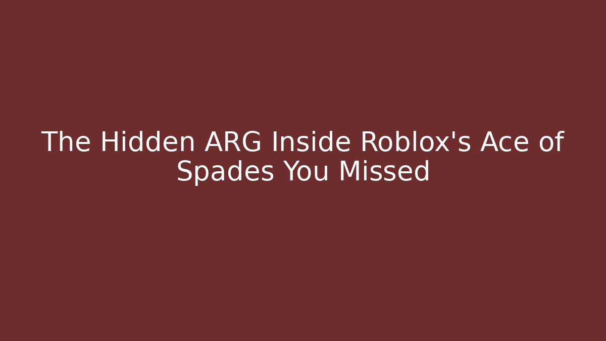 The Hidden ARG Inside Roblox's Ace of Spades You Missed