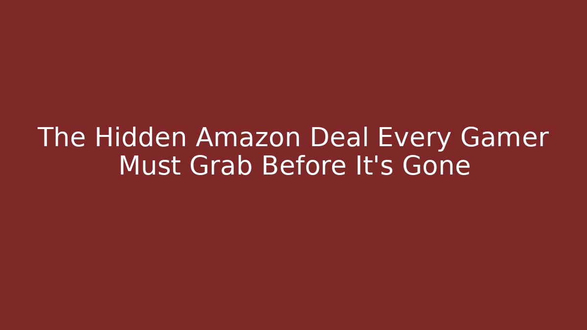 The Hidden Amazon Deal Every Gamer Must Grab Before It's Gone