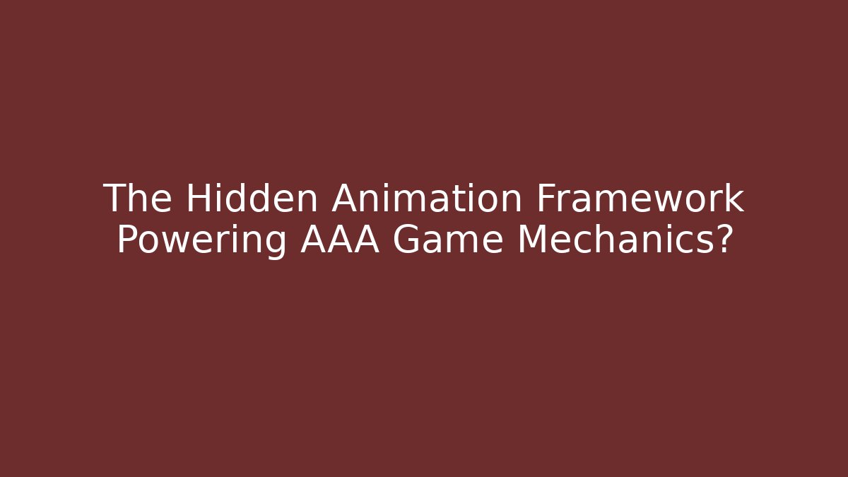 The Hidden Animation Framework Powering AAA Game Mechanics? - Vintage E-Juice