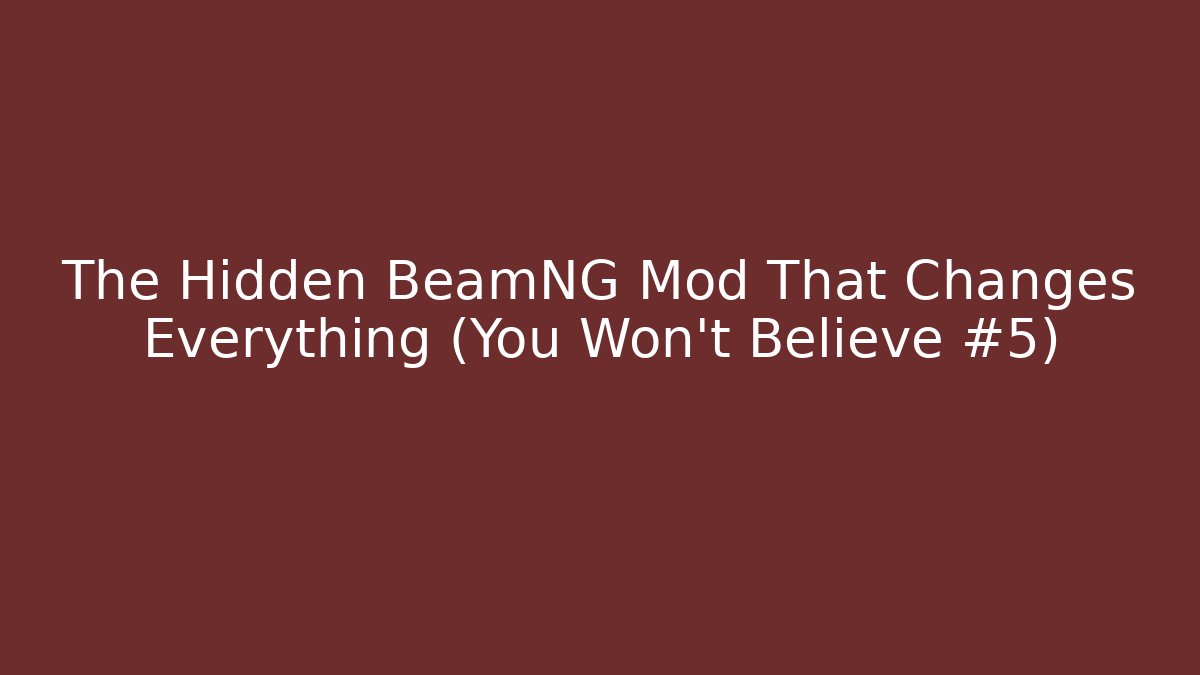 The Hidden BeamNG Mod That Changes Everything (You Won't Believe #5) - Vintage E-Juice
