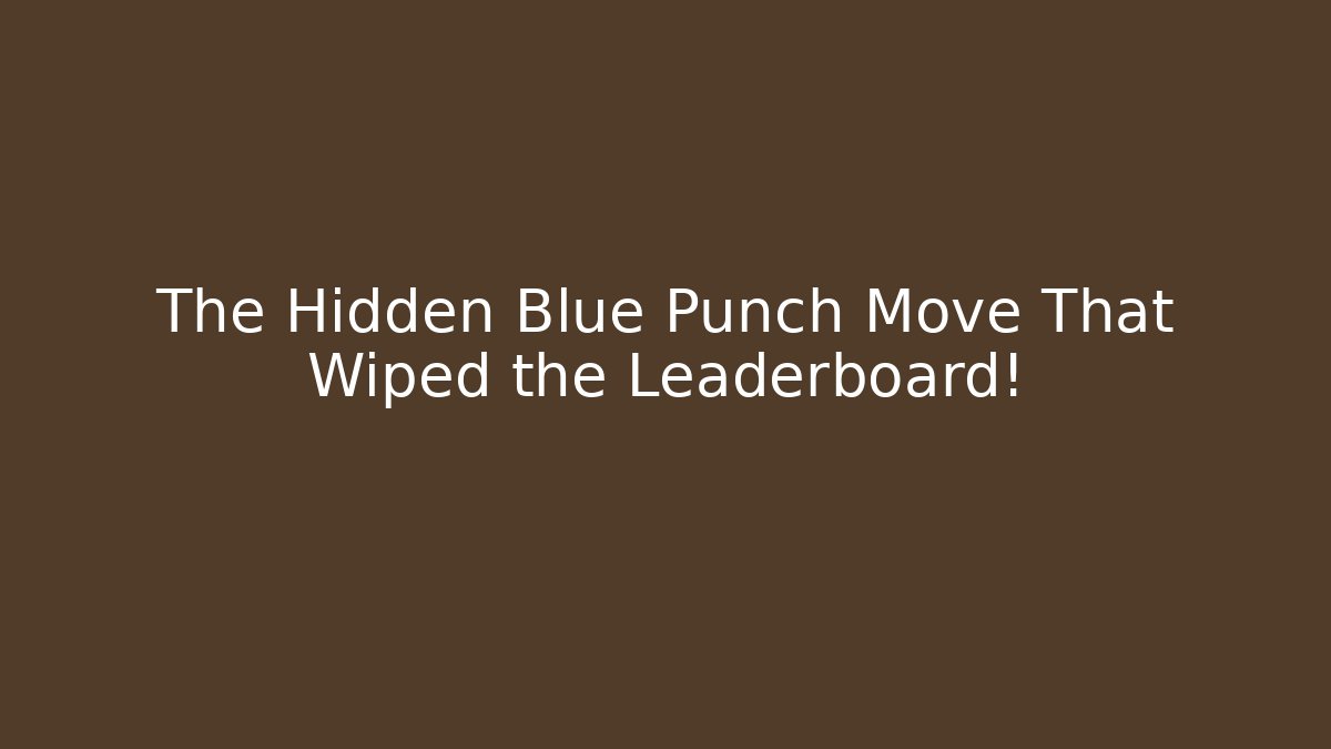 The Hidden Blue Punch Move That Wiped the Leaderboard! - Vintage E-Juice