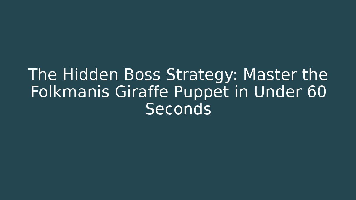 The Hidden Boss Strategy: Master the Folkmanis Giraffe Puppet in Under 60 Seconds