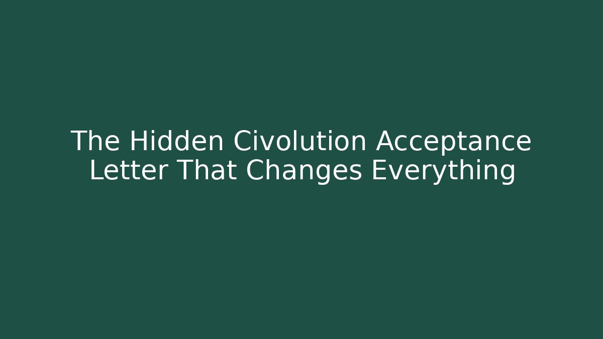 The Hidden Civolution Acceptance Letter That Changes Everything