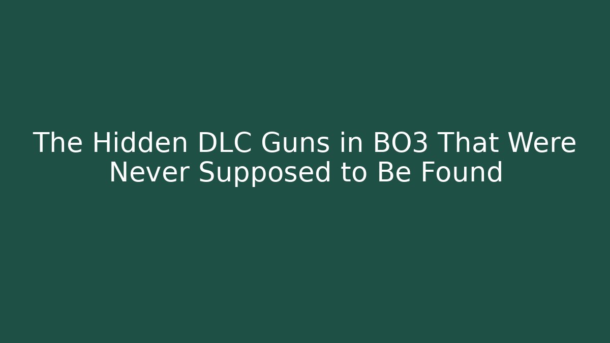 The Hidden DLC Guns in BO3 That Were Never Supposed to Be Found