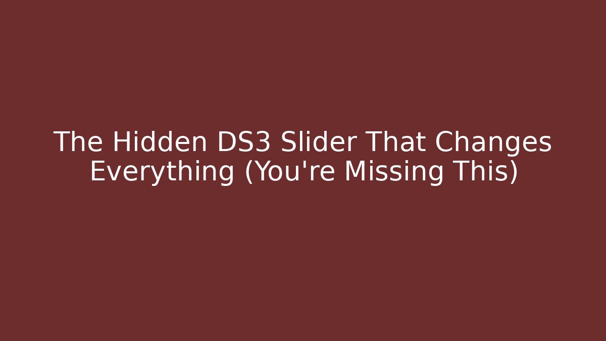 The Hidden DS3 Slider That Changes Everything (You’re Missing This)