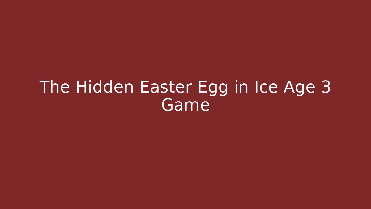 The Hidden Easter Egg in Ice Age 3 Game - Vintage E-Juice