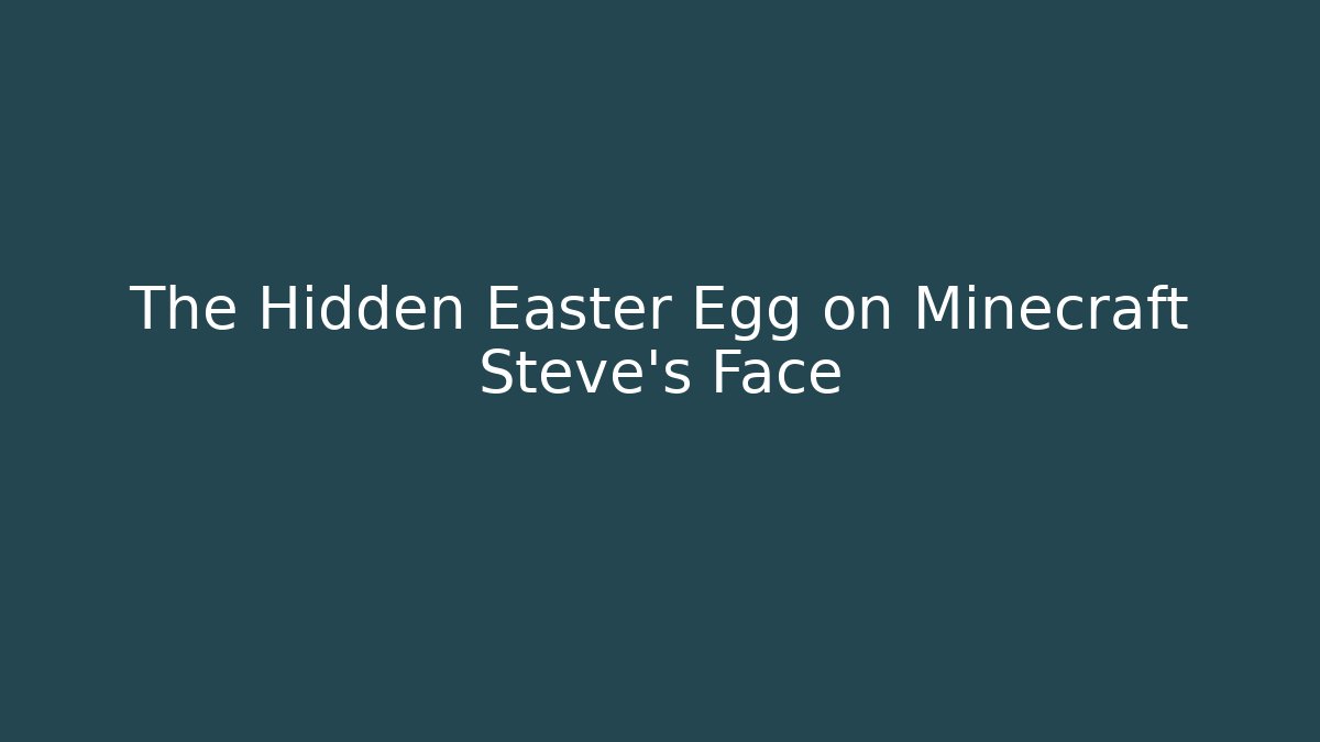 The Hidden Easter Egg on Minecraft Steve's Face