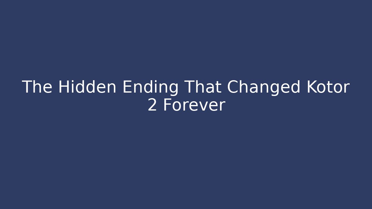 The Hidden Ending That Changed Kotor 2 Forever - Vintage E-Juice